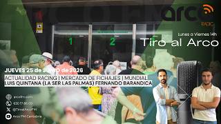 Tiro al Arco 25.06.2026 [LUIS QUINTANA (SER LAS PALMAS) | FERNANDO BARANDICA | MERCADO | MUNDIAL]