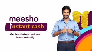 Meesho Instant Cash | Quick cash for your business and working capital needs