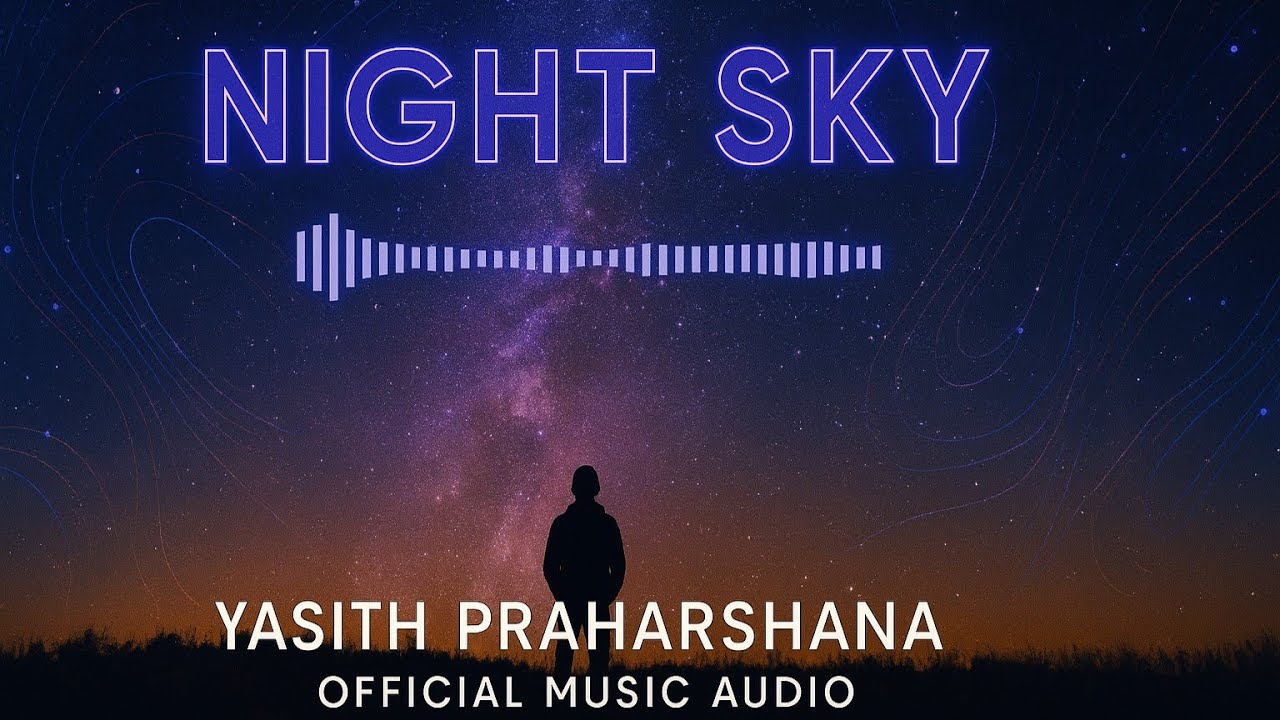 Yasith Praharshana - Night Sky (Official Audio) - Blogger page