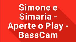 Simone e Simaria - Aperte o Play - BassCam