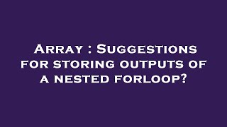 Celebrity Array : Suggestions for storing outputs of a nested forloop? Wealth