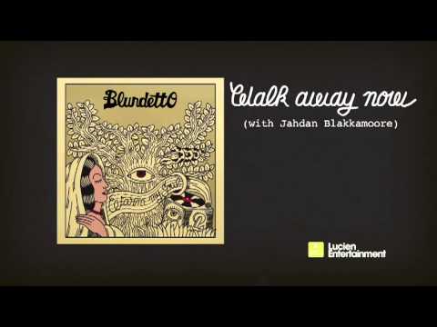 Putar Walk Away Now - Blundetto