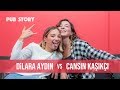 Daha Önce Hiç Kimseye Anlatmadığın Bir Sırrını Anlat!| Dilara Aydın vs Cansın Kaşıkçı