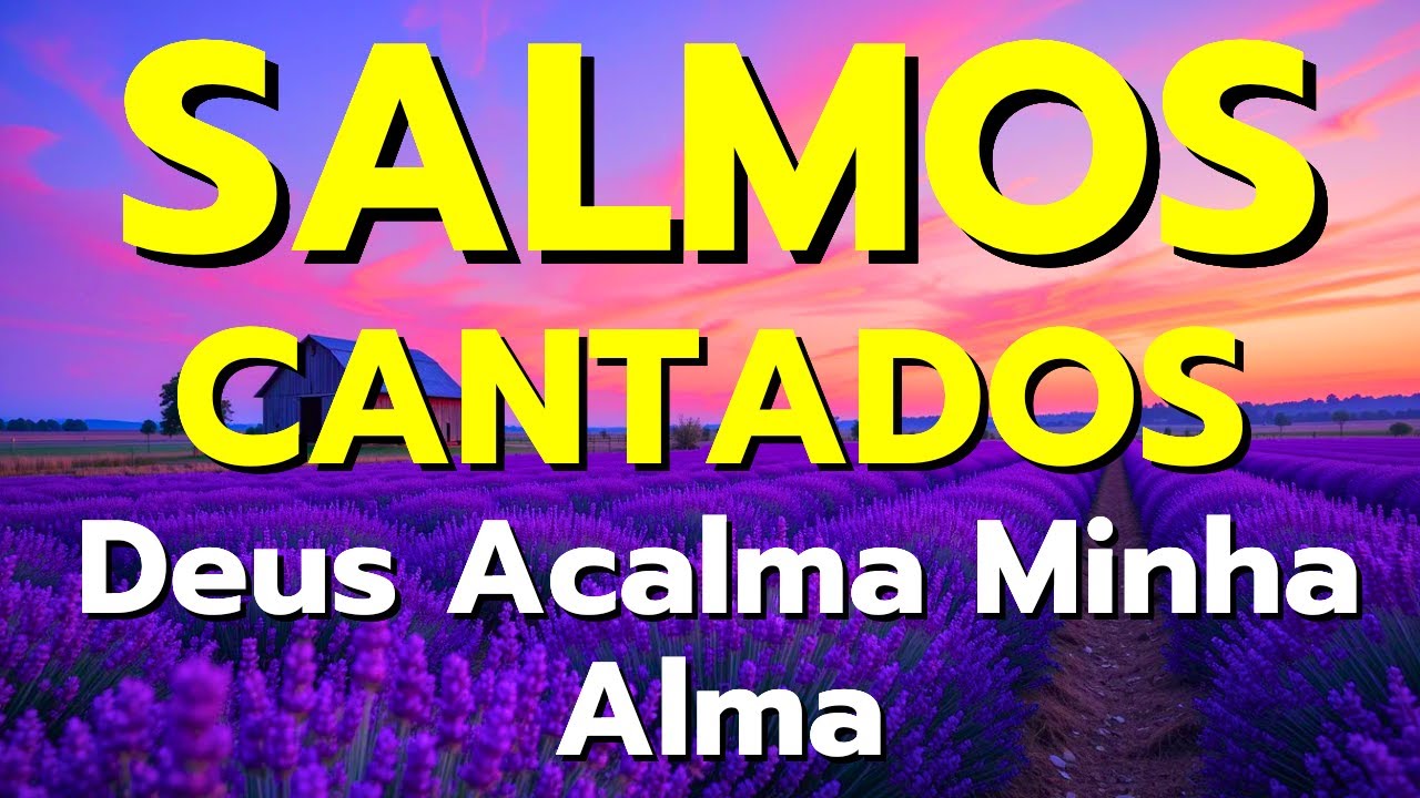 1 Hora de Salmos Cantados Que Curam a Alma | Paz, Entrega e Confiança em Deus
