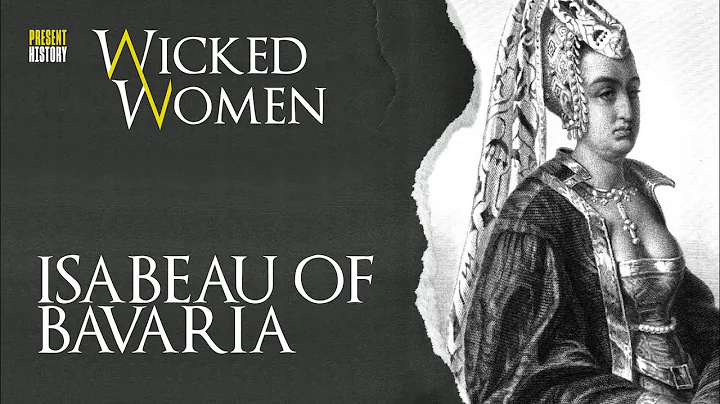 Isabeau of Bavaria: Devious Traitor or Devoted Que...