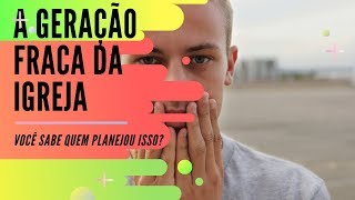 O planejamento de uma geração Bíblica fraca