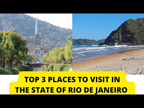 TOP 3 PLACES TO VISIT IN THE STATE OF RIO DE JANEIRO!