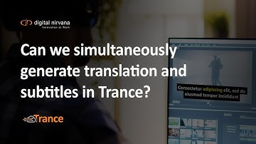 Can we simultaneously generate translation and subtitles in Trance | Digital Nirvana