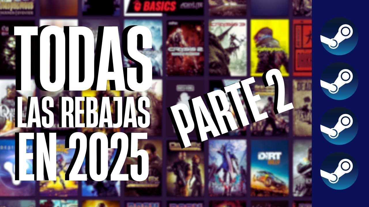 Todas las Rebajas de Steam en 2025 Parte 2