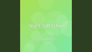 Night Soft Echo
