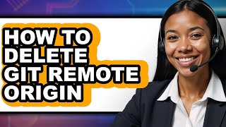 How to Delete Git Remote Origin - Easy Guide Wealth