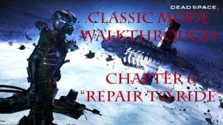 Dead Space 3 Classic Mode Walkthrough - Chapter 6 [1/2]