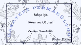 Bahçe için tükenmez gübresi