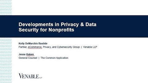 Developments in Privacy & Data Security for Nonprofits