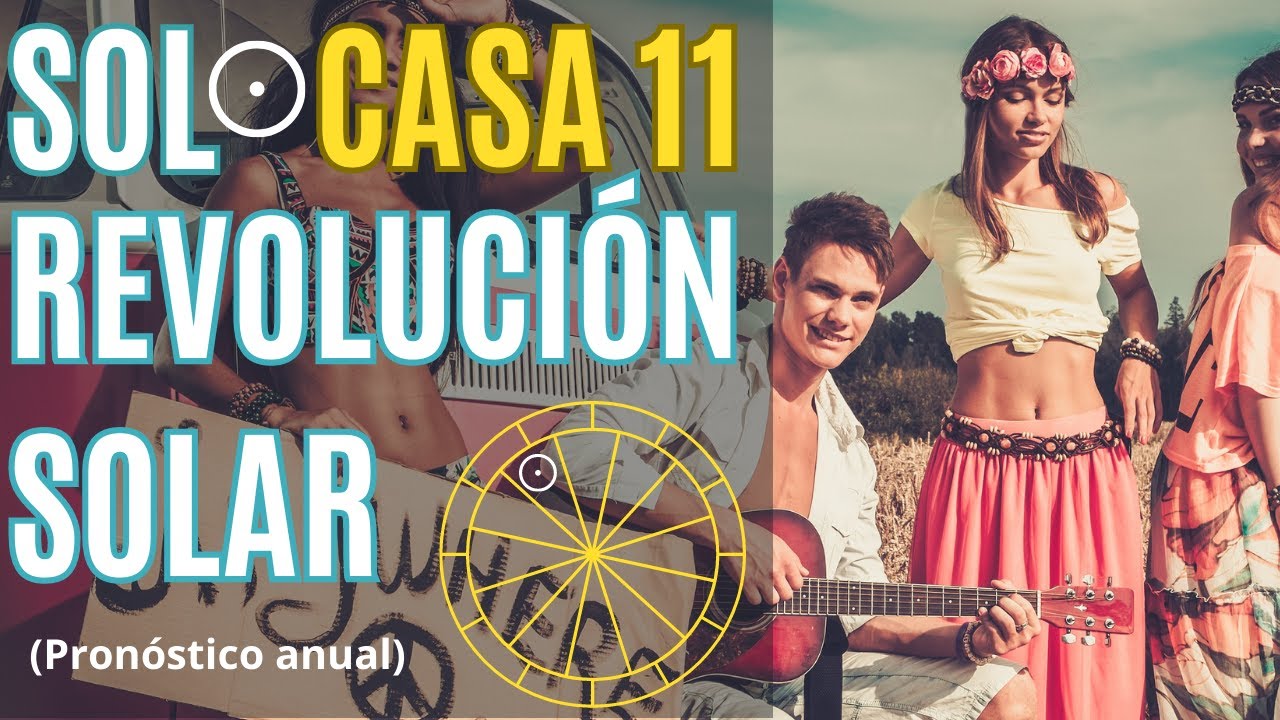 El sol en casa 11 revolución solar. Pronostico anual! Año de comunidad