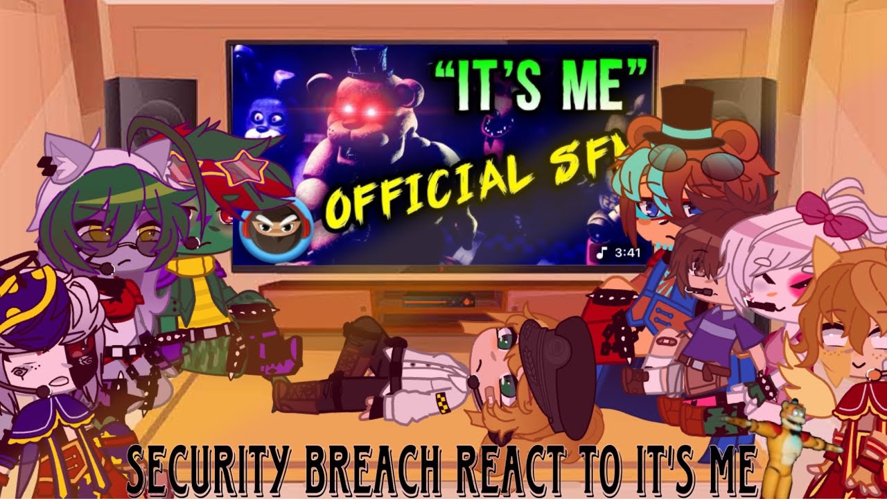 || GachaClub || Security Breach Reacts To “It’s Me” || GachaFNAF ||