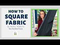 How to Square Fabric