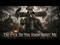 The F*ck Do You Know About Me 🔥🐺 | Outlaw Blues Grit &amp; Dark Country Soul (Explicit Lyrics)
