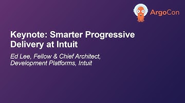Keynote: Smarter Progressive Delivery at Intuit - Ed Lee, Intuit