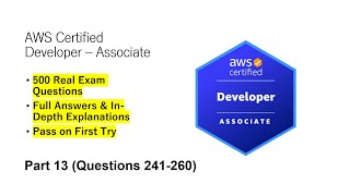 AWS Certified Developer - Associate (DVA-C02) | Real Exam Questions &amp; Answers | Part 13 (Q241-260)