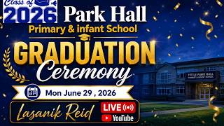 Park Hall Primary & Infant School Graduation 2026
