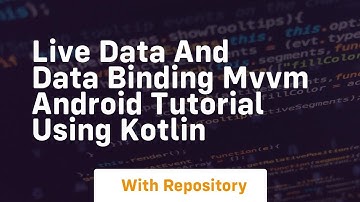 Live data and data binding mvvm android tutorial using kotlin