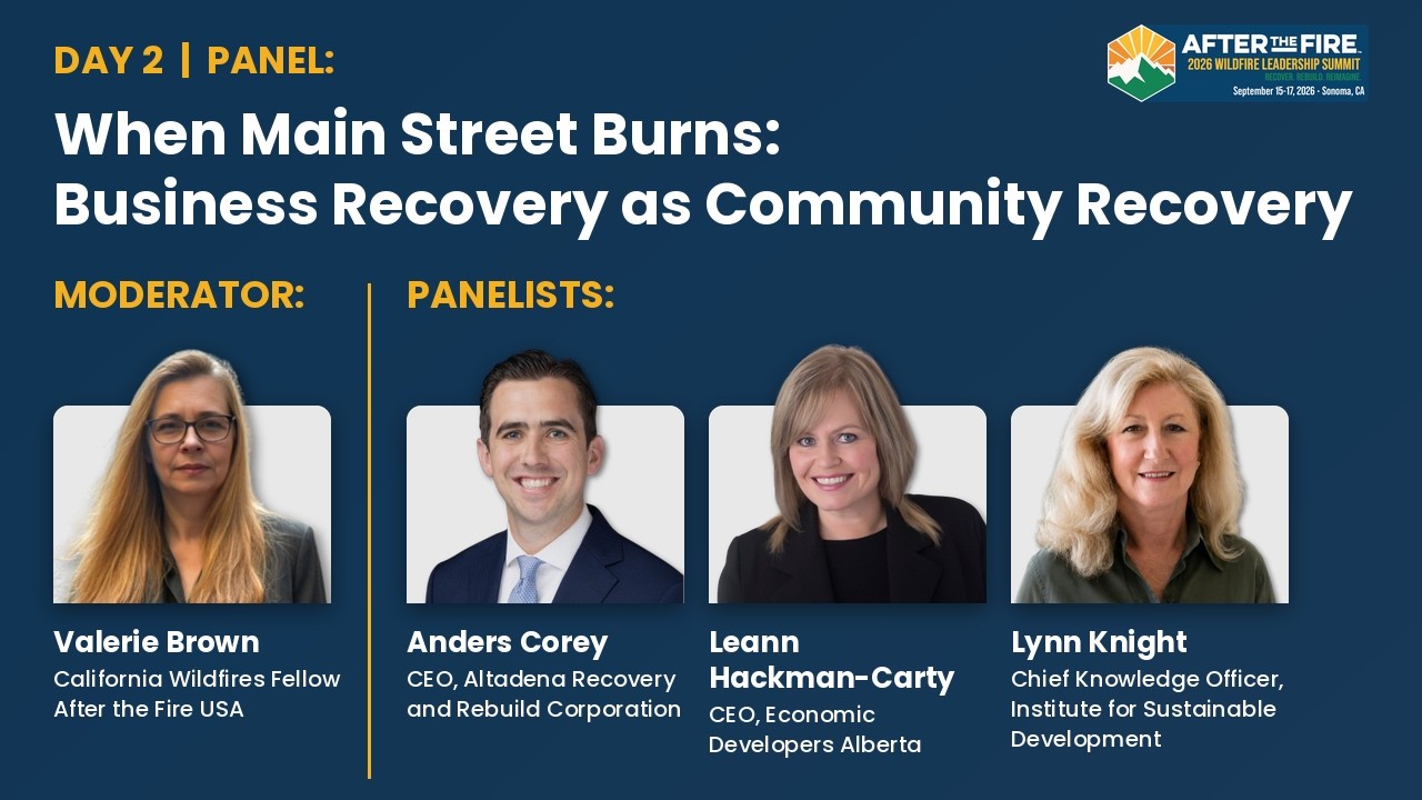 When Main Street Burns: Business Recovery | Panel | Wildfire Leadership Summit 2026