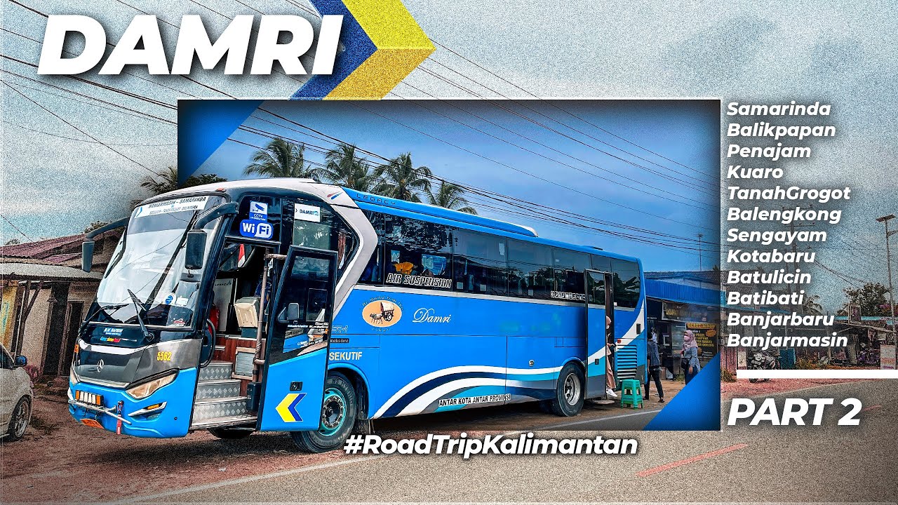 Satu - Satunya Bus Samarinda Ke Banjarmasin lewat Tanah Grogot & Batulicin | Trip DAMRI Part 2 #18