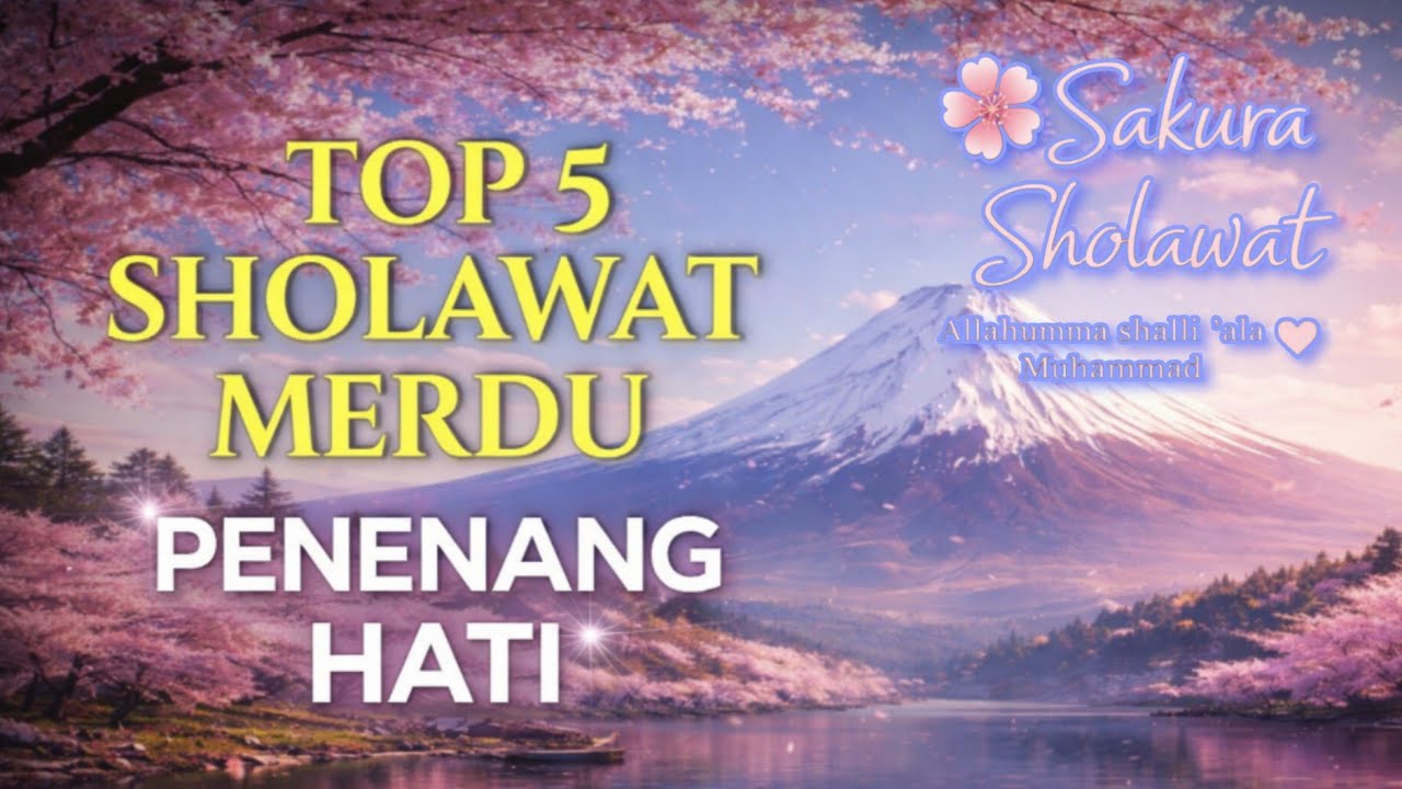 Sakura Sholawat 20 Menit | Top 5 Sholawat Merdu Penenang Hati & Pembuka Rezeki