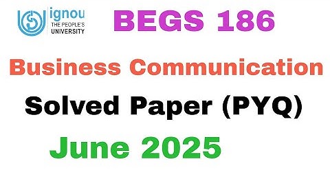 IGNOU BEGS 186 Previous year solved question paper June 2025 with ans Business Communication PYQ 
