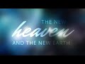 New Heaven New Earth