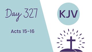 ACTS 15-16 // King James Version KJV Bible Reading // Daily Bible Verse // Bible in a Year Day 327