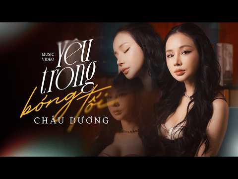 Yêu Trong Bóng Tối - Châu Dương | Không Danh Phận Không Công Nhận - Official Music Video