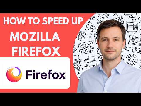 How to Speed Up Mozilla Firefox Full Guide 2027