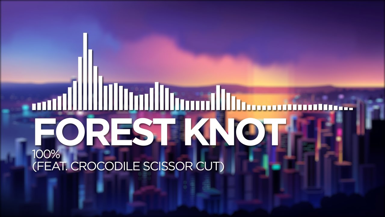 Watch Forest Knot - 100% (feat. Crocodile Scissor Cut) on YouTube Watch Forest Knot - 100% (feat. Crocodile Scissor Cut) on YouTube