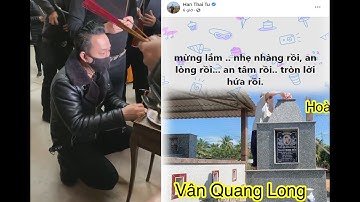 Hàn Thái Tú AN LÒNG khi hoàn thành lời hứa đưa TRO C.ỐT Vân Quang Long về VN cho CHA MẸ