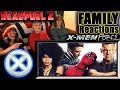 Deadpool 2 | FAMILY Reactions