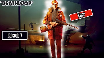 DEATHLOOP #WALKTHROUGH PS5 gameplay Episode- 7 || #Egor || Difficulty- N/A || Colt