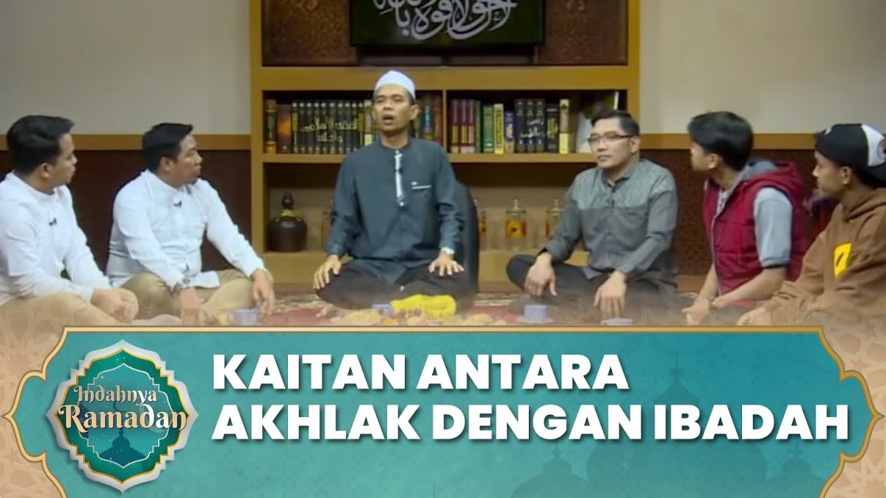 Kaitan Antara Ibadah dengan Akhlak Seseorang | Ustadz Abdul Somad - Indahnya Ramadan