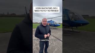 HOW MUCH FUEL DO I NEED TO FLY TO FRANCE AND HOW MUCH DOES IT COST #Helicopter | Dave Fishwick