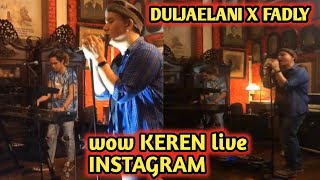 Wow Keren Duljaelani Dan Fadly Padi Live Instagram