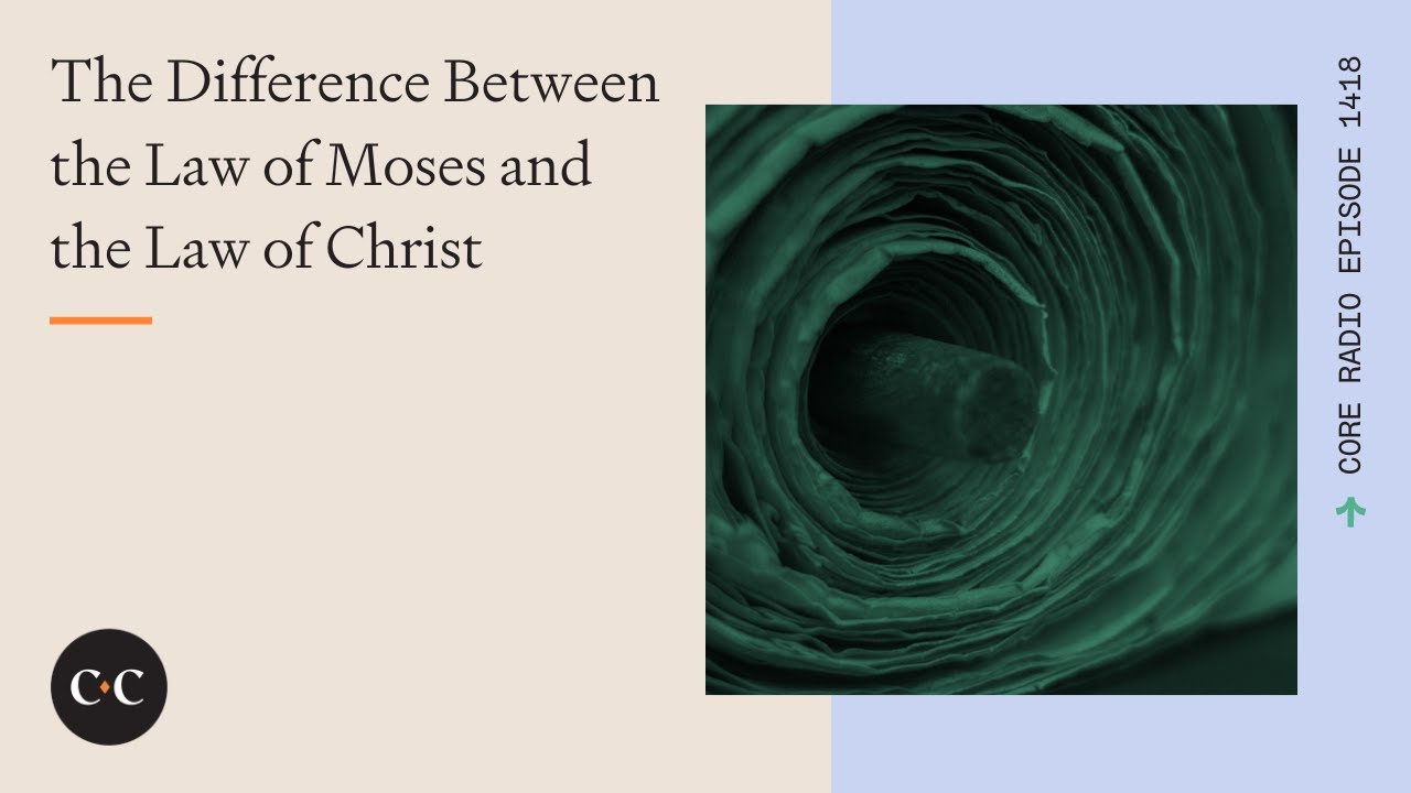 The Difference Between the Law of Moses and the Law of Christ - YouTube