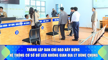 Thành lập Ban Chỉ đạo xây dựng hệ thống cơ sở dữ liệu không gian địa lý dùng chung