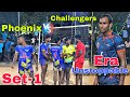 New match  era unstoppable  set1  phoenix vs challengers  mr love volleyball