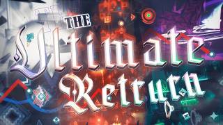 Information THE ULTIMATE RETURN 100% (EXTREME DEMON) By Sh7t12 | Geometry Dash 2.2 Guide