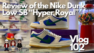 Vlog 102: Review of The Nike Dunk Low SB “Hyper Royal” … Thoughts?