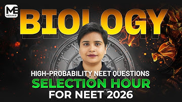 NEET 2026 : High Yield Questions | The Selection Hour - Biology | Meduhub Neet UG
