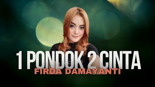 1 PONDOK 2 CINTA - FIRDA DAMAYANTI | MARDATILA GROUP