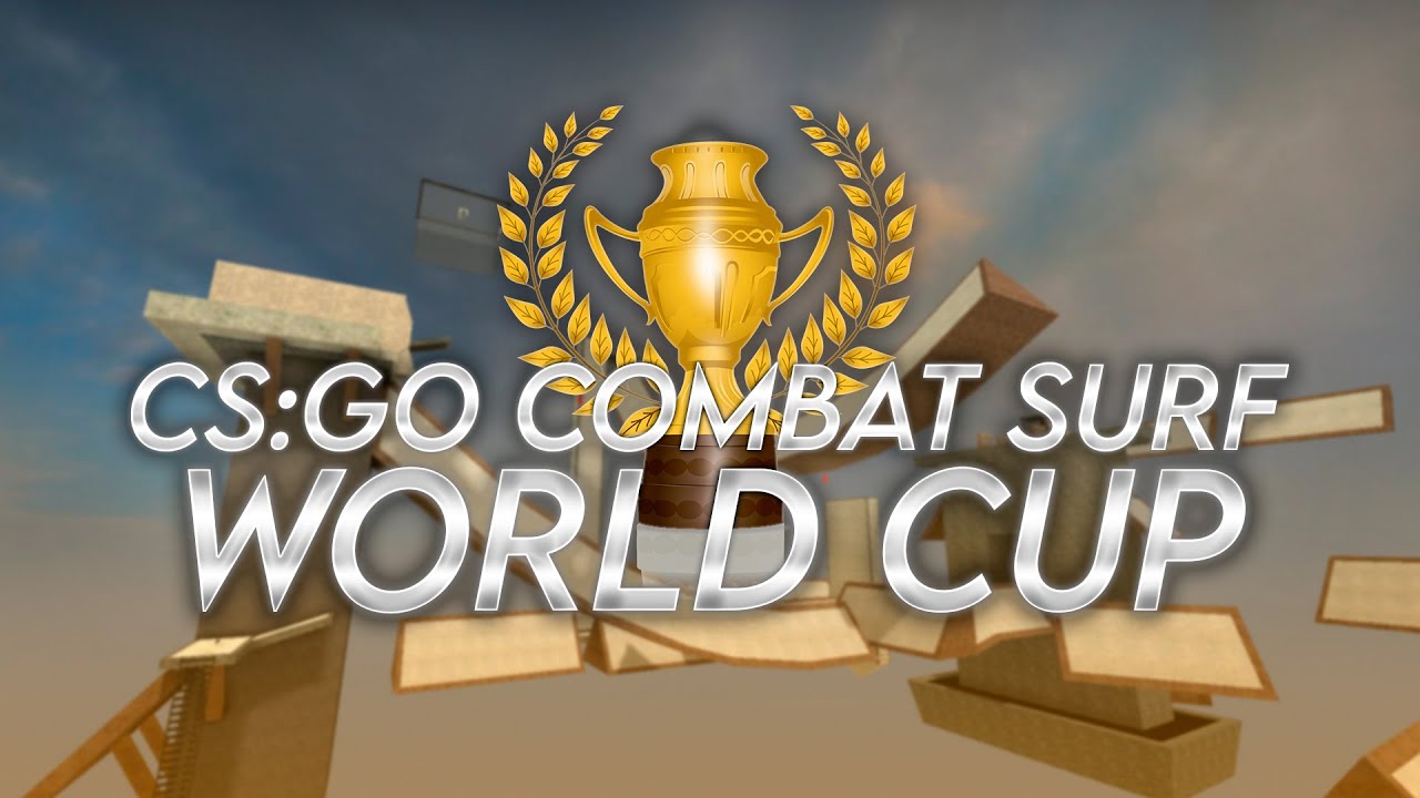 CS:GO Combat Surf World Cup [+250$] - YouTube