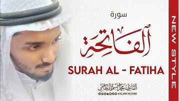 NEW STYLE || SURAH AL- FATHIHA  || سورة الفاتحة || Qari Aslam Nizami  ||  القارئ اسلم النظامي